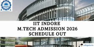 IIT Indore M.Tech Admission 2026 Schedule Out @iiti.ac.in; Apply till April 24
